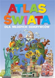 Atlas świata dla młodych odkrywców   