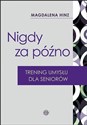 Nigdy za późno Trening umysłu dla seniorów Polish bookstore