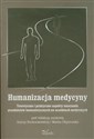 Humanizacja medycyny Teoretyczne i praktyczne aspekty nauczania przedmiotów humanistycznych na uczelniach medycznych pl online bookstore