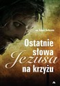 Ostatnie słowa Jezusa na krzyżu 