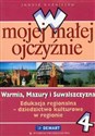 W mojej małej ojczyźnie 4 Warmia Mazury i Suwalszczyzna Szkoła podstawowa online polish bookstore