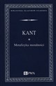 Metafizyka moralności - Immanuel Kant  