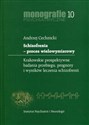 Schizofrenia proces wielowymiarowy Monografie psychiatryczne 10. Krakowskie prospektywne badania przebiegu, prognozy i wyników leczenia schizofrenii - Andrzej Cechnicki Canada Bookstore