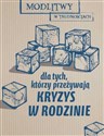 Modlitwy w trudnościach Dla tych, którzy przeżywają kryzys w rodzinie polish usa