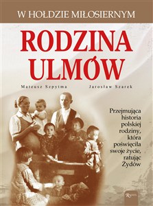 Rodzina Ulmów. W hołdzie miłosiernym Polish bookstore