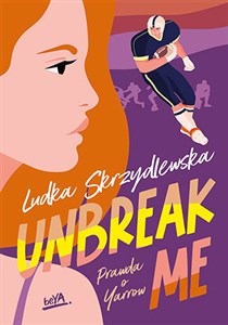 Unbreak me. Seria: Prawda o Yarrow books in polish