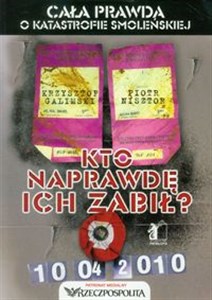 Kto naprawdę ich zabił? Cała prawda o katastrofie smoleńskiej Bookshop