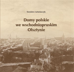 Domy polskie we wschodniopruskim Olsztynie polish books in canada