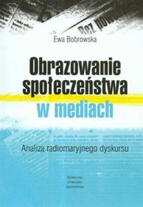 Obrazowanie społeczeństwa w mediach Analiza radiomaryjnego dyskursu Polish Books Canada