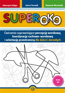 Superoko Ćwiczenia usprawniające percepcję wzrokową, koordynację ruchowo-wzrokową i orientacje przestrzenną dla dzieci i dorosłych  