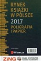 Rynek książki w Polsce 2017 Poligrafia i papier pl online bookstore