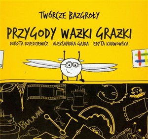 Twórcze bazgroły Przygody Ważki Grażki  