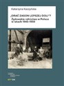 Orać zagon lepszej doli Żydowskie rolnictwo w Polsce w latach 1945-1950 - Katarzyna Kaczyńska Bookshop