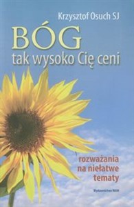 Bóg tak wysoko cię ceni Rozważania na niełatwe tematy Polish bookstore