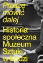 Proszę mówić dalej. Historia społeczna Muzeum...  chicago polish bookstore