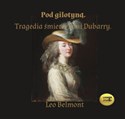 [Audiobook] Pod gilotyną Tragedia śmierci pani Dubarry. Polish Books Canada