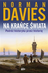 Na krańce świata Podróż historyka przez historię polish books in canada