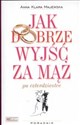 Jak dobrze wyjść za mąż po czterdziestce poradnik 