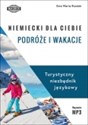 Niemiecki dla ciebie Podróże i wakacje Turystyczny niezbędnik językowy - Ewa Maria Rostek