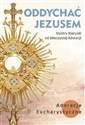 Oddychać Jezusem Adoracje eucharystyczne pl online bookstore