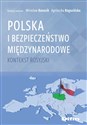 Polska i bezpieczeństwo międzynarodowe Kontekst rosyjski 