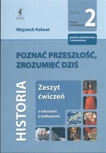 Poznać przeszłość, zrozumieć dziś 2 Zeszyt ćwiczeń Zakres podstawowy i rozszerzony Liceum, technikum polish books in canada