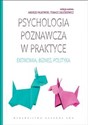 Psychologia poznawcza w praktyce Ekonomia, biznes, polityka. chicago polish bookstore