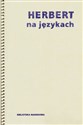 Herbert na językach Współczesna recepcja twórczości Zbigniewa Herberta w Polsce i na świecie  