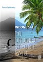 Indonezja Po drugiej stronie raju - Anna Jaklewicz polish books in canada