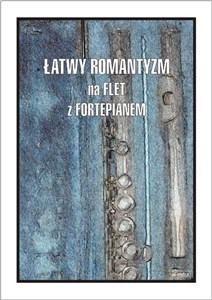 Łatwy Romantyzm na flet z fortepianem  Polish bookstore