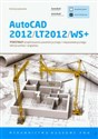 AutoCAD 2012/LT2012/WS+ Podstawy projektowania parametrycznego i nieparametrycznego - Andrzej Jaskulski polish books in canada