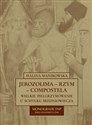 Jerozolima-Rzym-Compostela Wielkie pielgrzymowanie u schyłku średniowiecza - Halina Manikowska