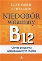Niedobór witaminy B12 Ukryta przyczyna wielu poważnych chorób polish books in canada