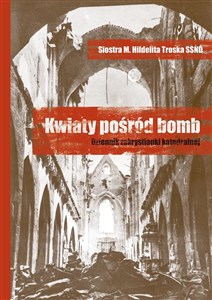 Kwiaty pośród bomb. Dziennik zakrystianki.. Polish bookstore