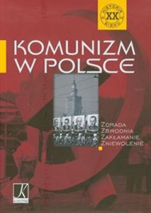 Komunizm w Polsce Zdrada Zbrodnia Zakłamanie Zniewolenie  