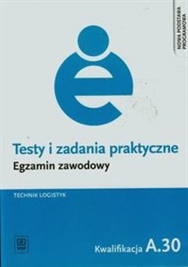 Testy i zadania praktyczne Egzamin zawodowy Technik logistyk A.30 - Polish Bookstore USA