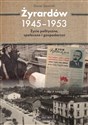 Żyrardów 1945-1953 Życie polityczne, społeczne i gospodarcze  