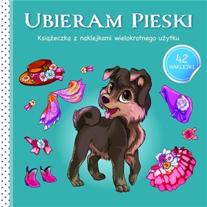 Ubieram zwierzątka III Ubieram pieski Canada Bookstore