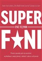 Superfani Proste sposoby jak się wyróżnić wyhodować swoje plemię i odnieść sukces w biznesie - Pat Flynn Canada Bookstore