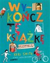 Wykończ tę książkę Jak zakumplować się z książką z obrazkami - Keri Smith