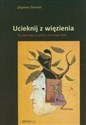 Ucieknij z więzienia To nieprawda, że należysz do samego siebie - Polish Bookstore USA