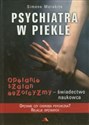 Psychiatra w piekle Opętanie, szatan, egzorcyzmy - świadectwo naukowca books in polish