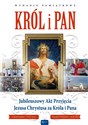 Król i Pan Jubileuszowy Akt Przyjęcia Jezusa Chrystusa za Króla i Pana polish books in canada