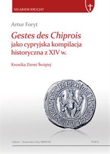 Gestes des Chiprois jako cypryjska kompilacja historyczna z XIV w. Kronika Ziemi Świętej chicago polish bookstore
