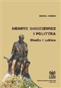 Henryk Sienkiewicz i polityka Studia i szkice to buy in USA