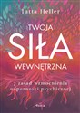 Twoja siła wewnętrzna 7 zasad wzmocnienia odporności psychicznej - Jutta Heller