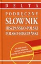 Podręczny Słownik hiszpańsko-polski polsko-hiszpański  
