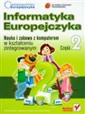 Informatyka Europejczyka Kształcenie zintegrowane Część 2 z płytą CD Szkoła podstawowa bookstore