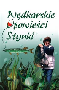 Wędkarskie opowieści Stynki - Polish Bookstore USA