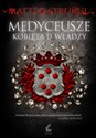 Medyceusze Kobieta u władzy - Matteo Strukul